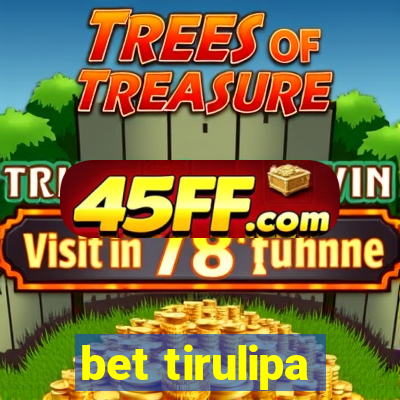 bet tirulipa